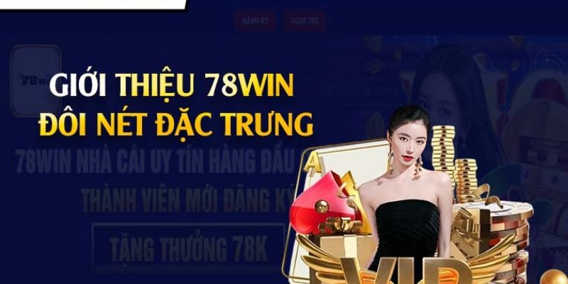 Giới thiệu 78Win - Sơ lược về lịch sử hình thành