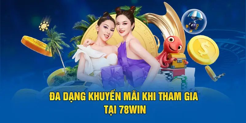 Các chương trình khuyến mãi 78Win nổi bật năm 2025