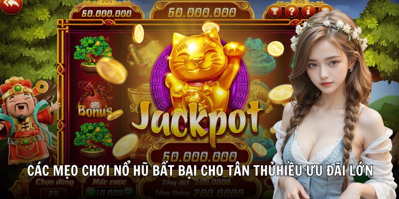 Mẹo chơi nổ hũ để dễ “nổ” hơn